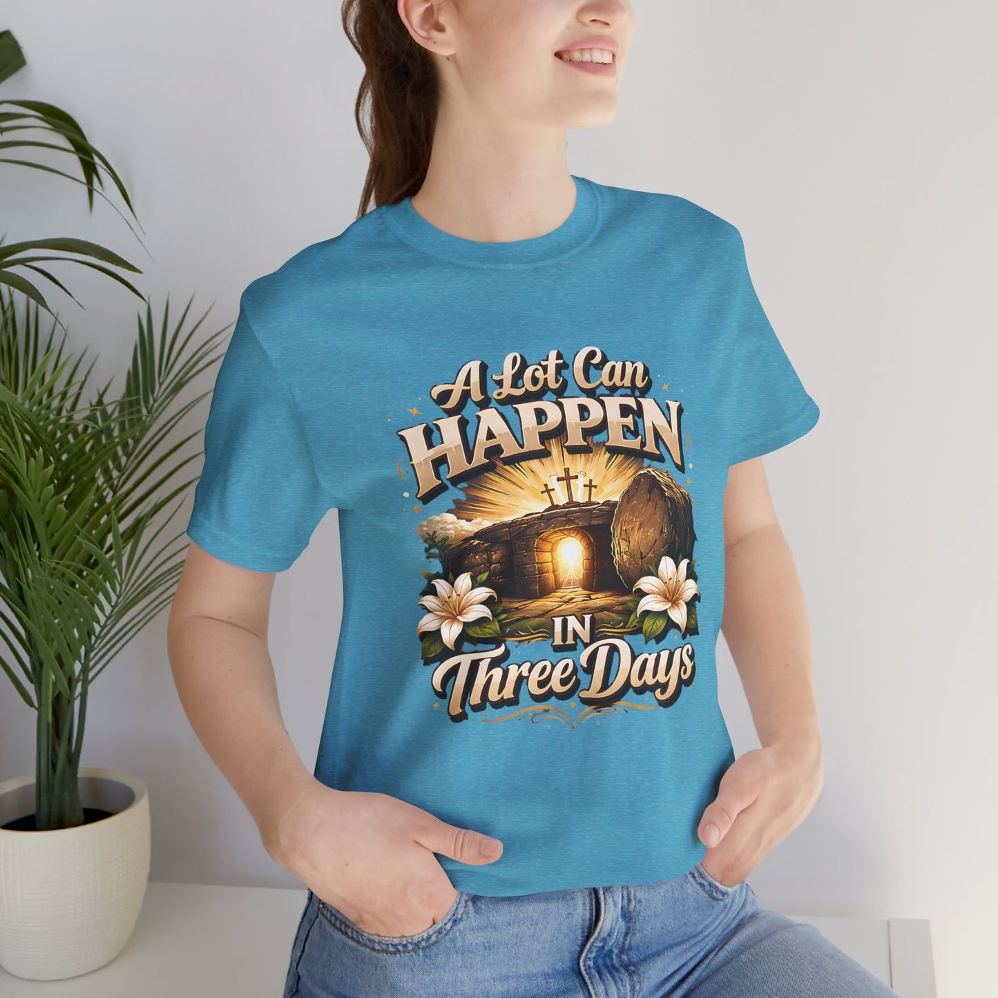 "A Lot Can Happen In Three Days" Tee — Conversation Starter Graphic T-Shirt