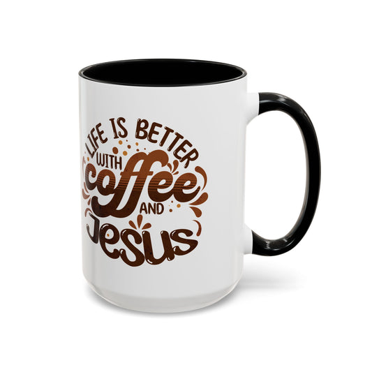 - Life is Better with Coffee and Jesus - Coffee Mug