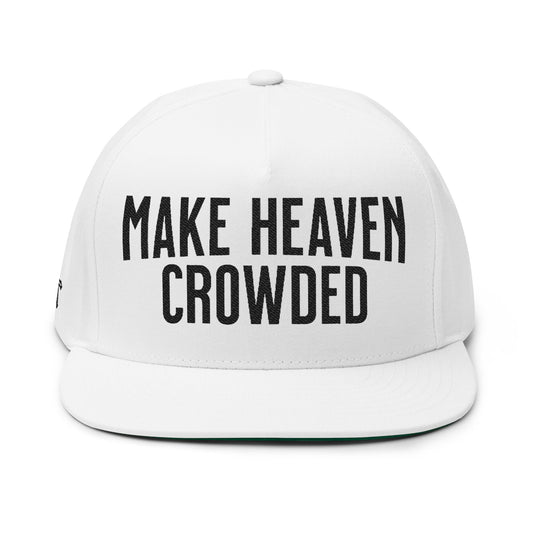 - Make Heaven Crowded - Embroidered Flat Bill Cap