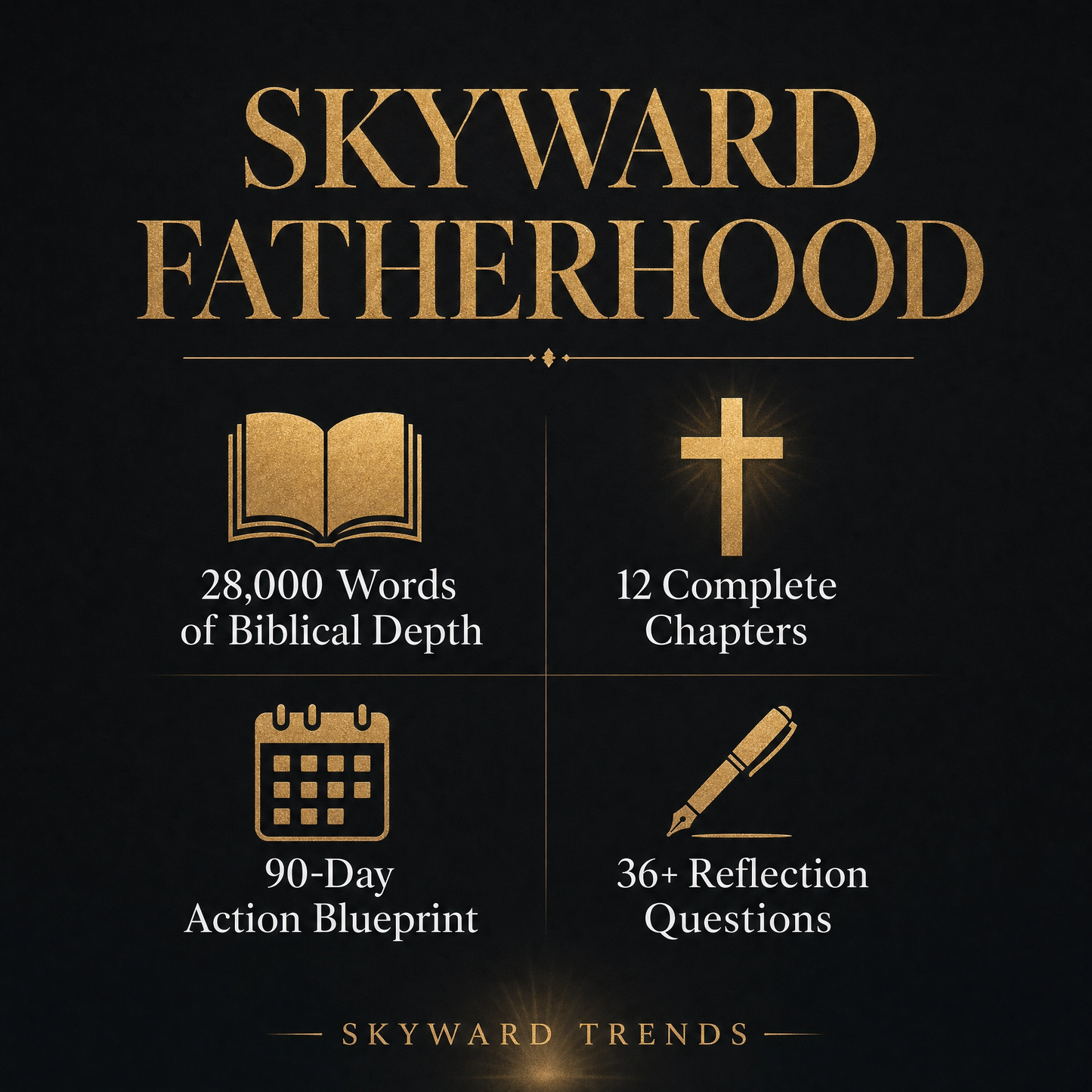 Skyward Fatherhood: A Biblical Blueprint for Christian Men