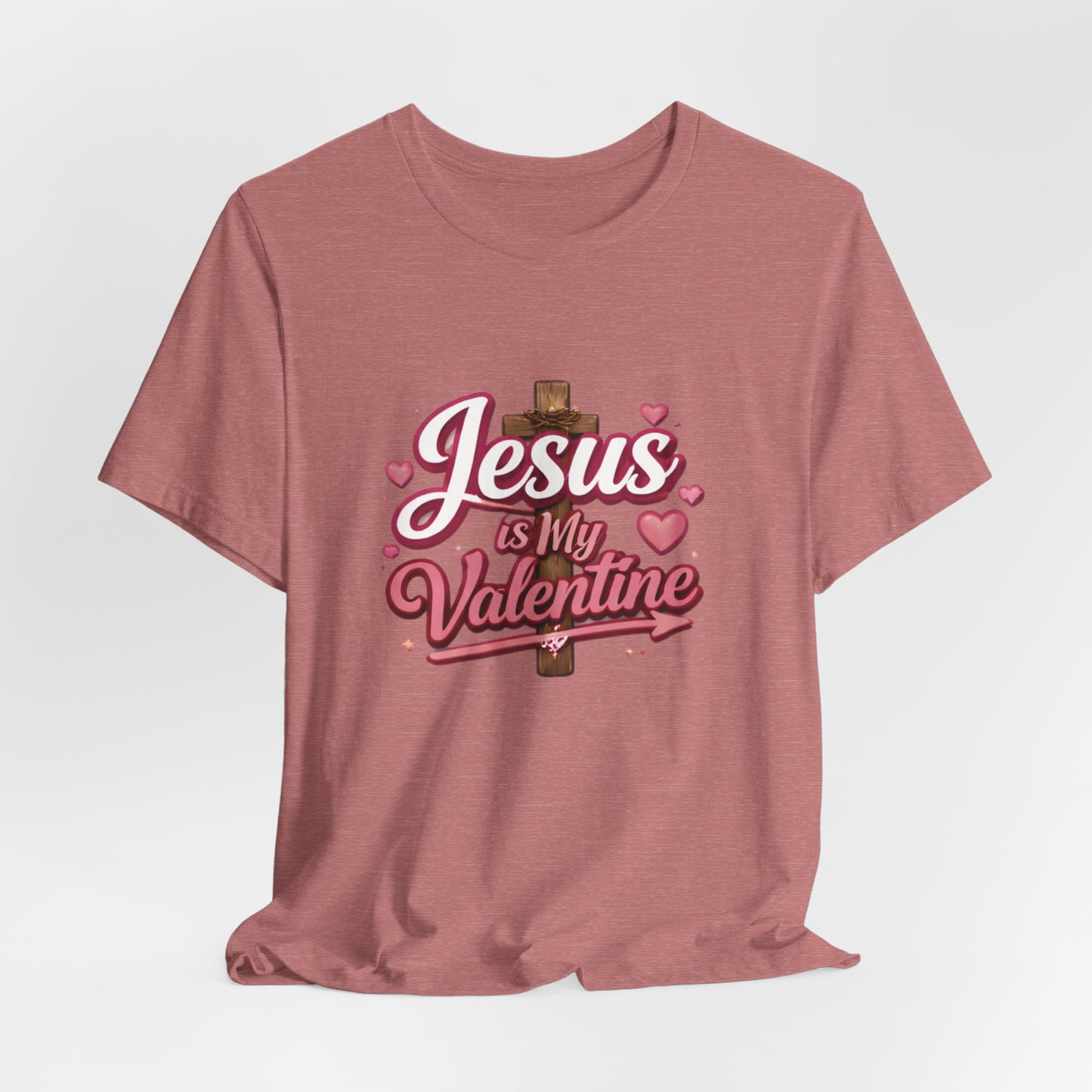 - Jesus Is My Valentine -  T-Shirt