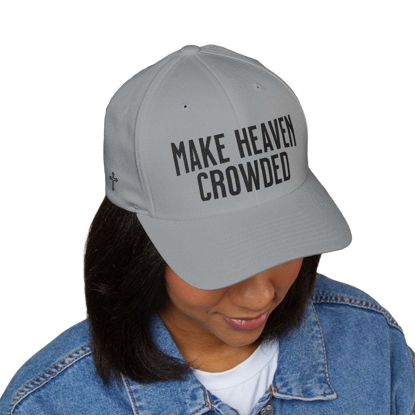 —  MAKE HEAVEN CROWDED  — Embroidered Closed-Back Hat