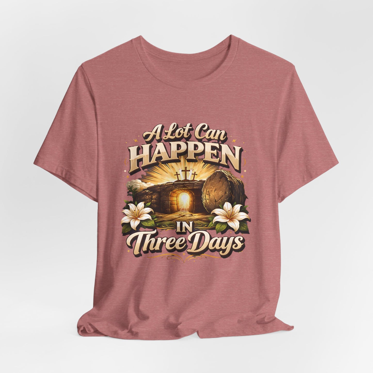- A Lot Can Happen In Three Days -  T-Shirt