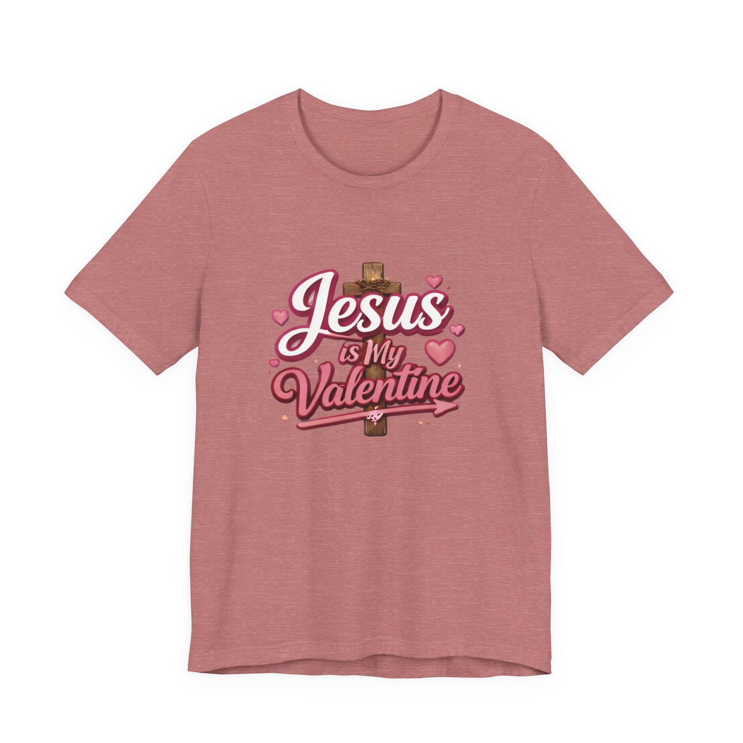 - Jesus Is My Valentine -  T-Shirt