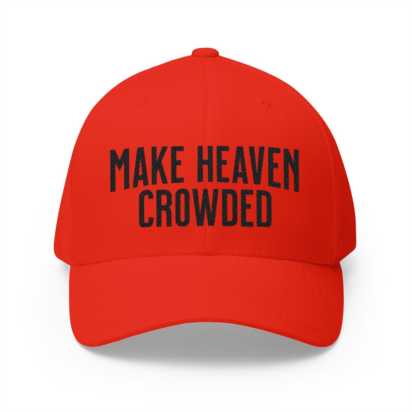 —  MAKE HEAVEN CROWDED  — Embroidered Closed-Back Hat