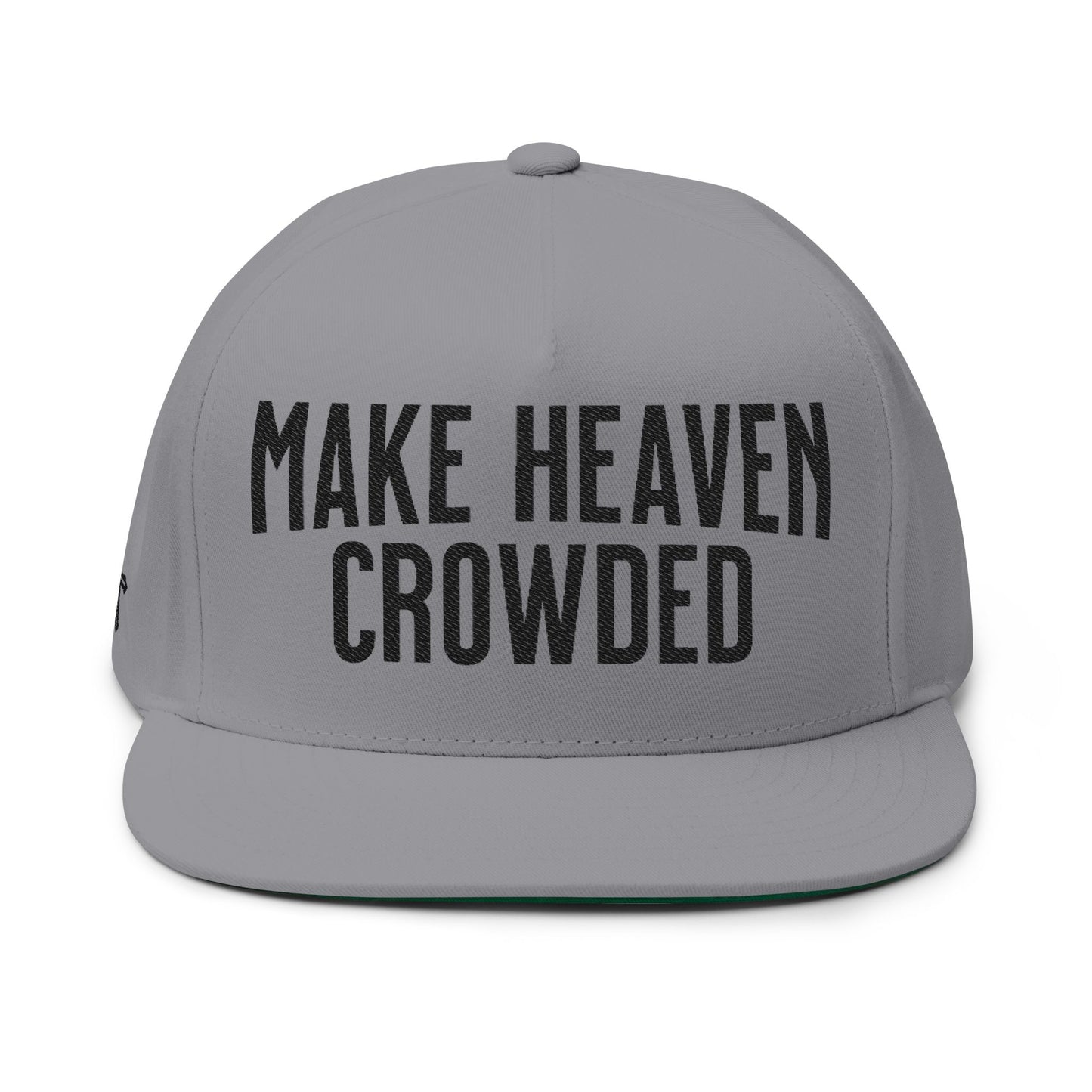 - Make Heaven Crowded - Embroidered Flat Bill Cap