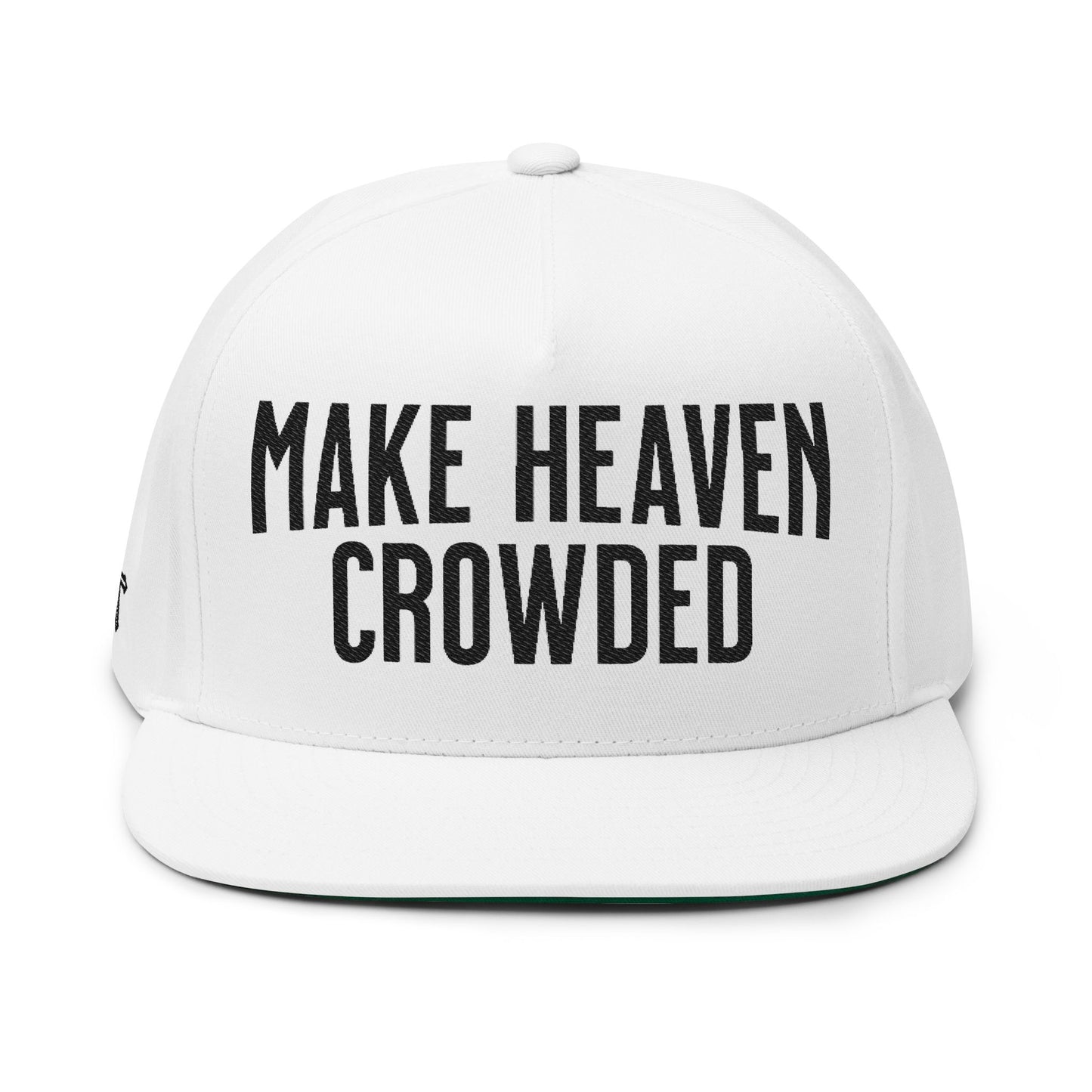 - Make Heaven Crowded - Embroidered Flat Bill Cap