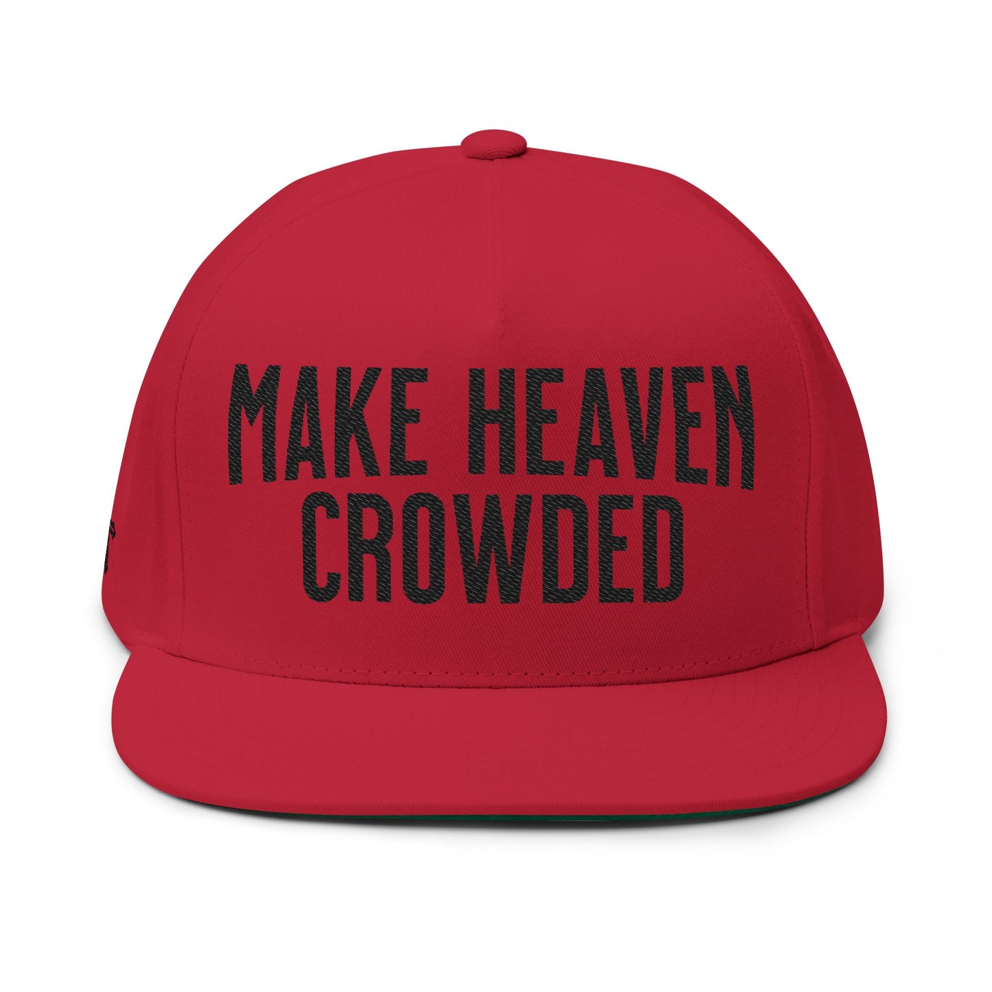 - Make Heaven Crowded - Embroidered Flat Bill Cap