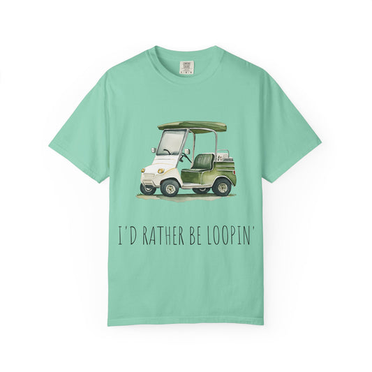 Golf Cart T-Shirt - I'd Rather Be Loopin' - Perfect for Golf Cart Lovers, Fun Gift, Golfing Outfits, Casual Wear, Club Merchandise