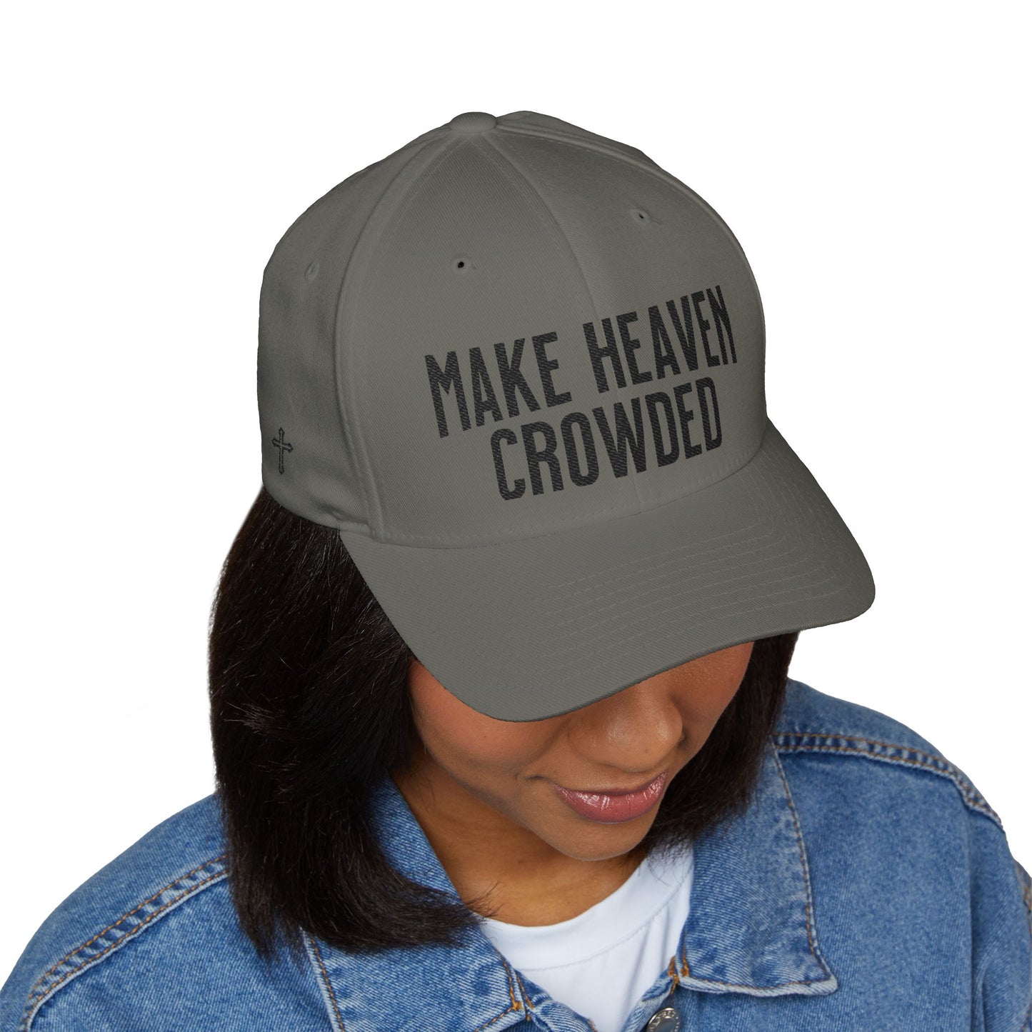 —  MAKE HEAVEN CROWDED  — Embroidered Closed-Back Hat